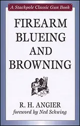 Firearms Blueing & Browning
by R. H. Angler